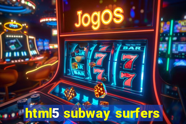 html5 subway surfers