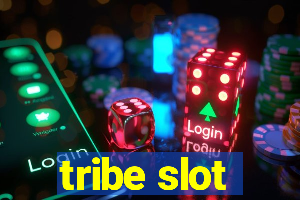 tribe slot