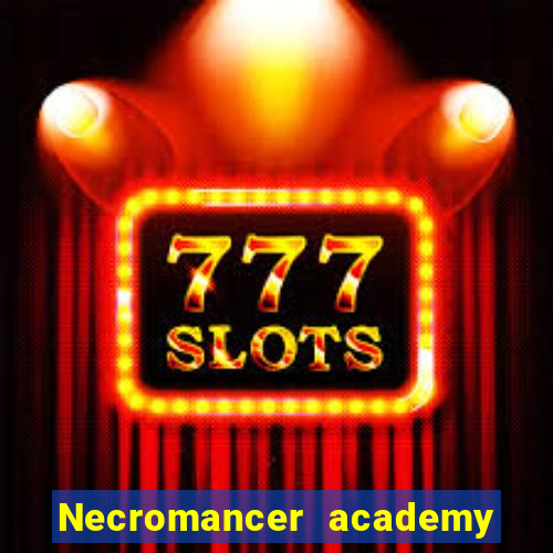 Necromancer academy and the genius summoner 63