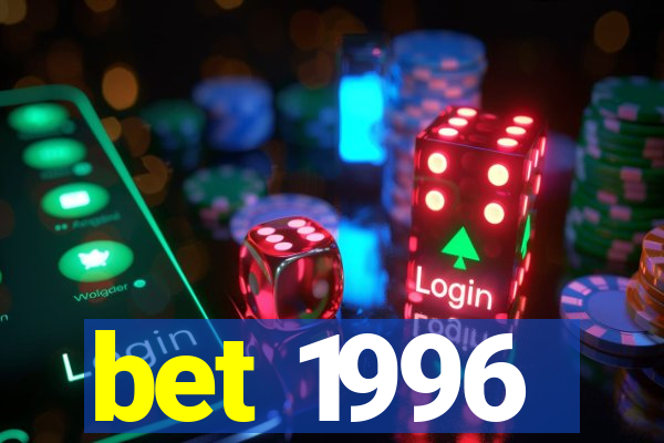 bet 1996