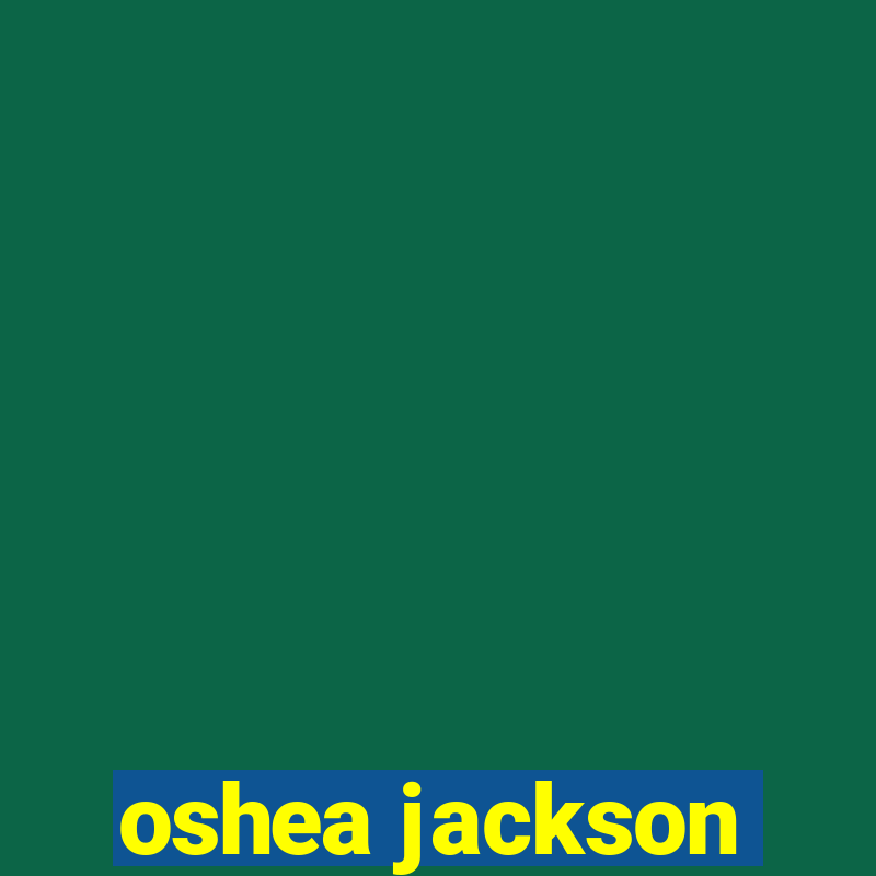 oshea jackson