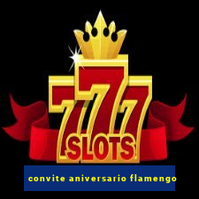 convite aniversario flamengo