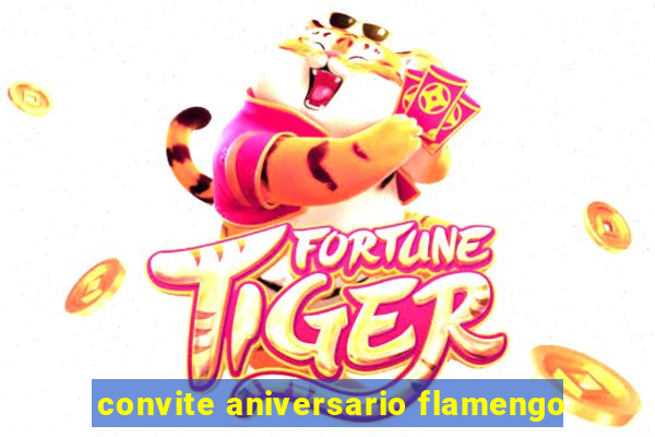 convite aniversario flamengo