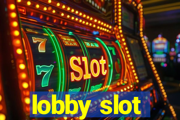 lobby slot