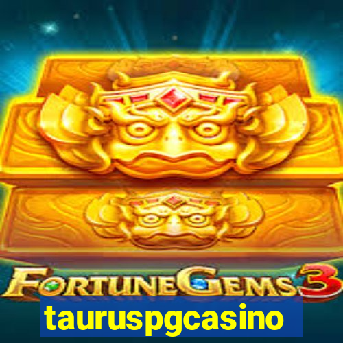 tauruspgcasino