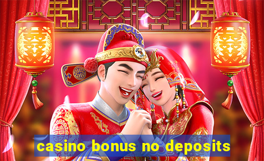 casino bonus no deposits