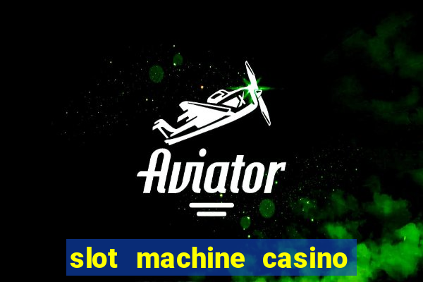 slot machine casino near me