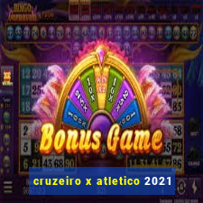 cruzeiro x atletico 2021