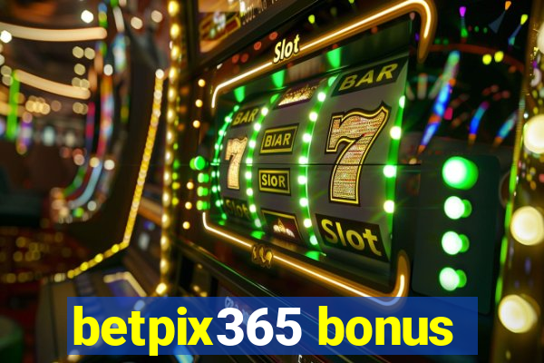 betpix365 bonus