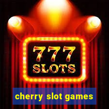 cherry slot games