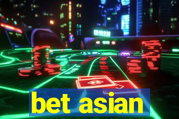 bet asian