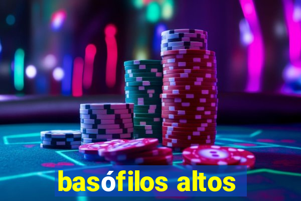 basófilos altos