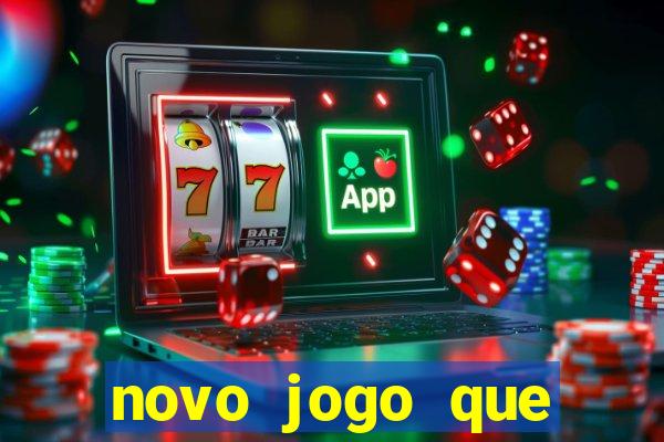 novo jogo que ganha dinheiro