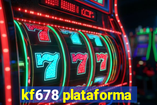 kf678 plataforma