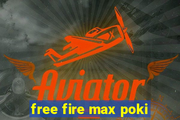 free fire max poki