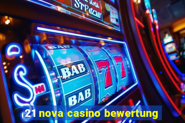 21 nova casino bewertung