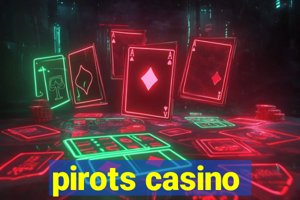 pirots casino