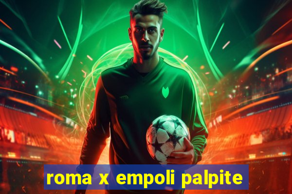 roma x empoli palpite