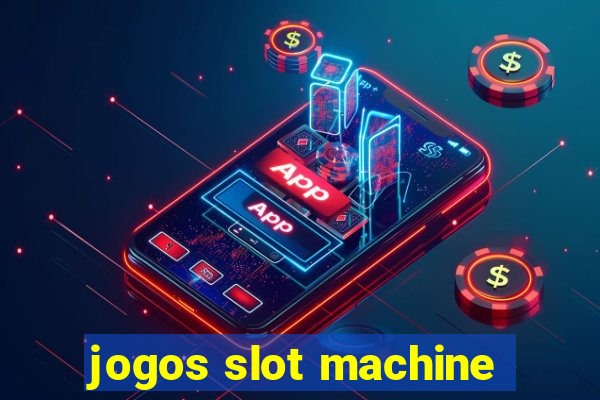 jogos slot machine