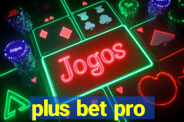 plus bet pro