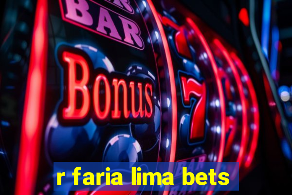 r faria lima bets