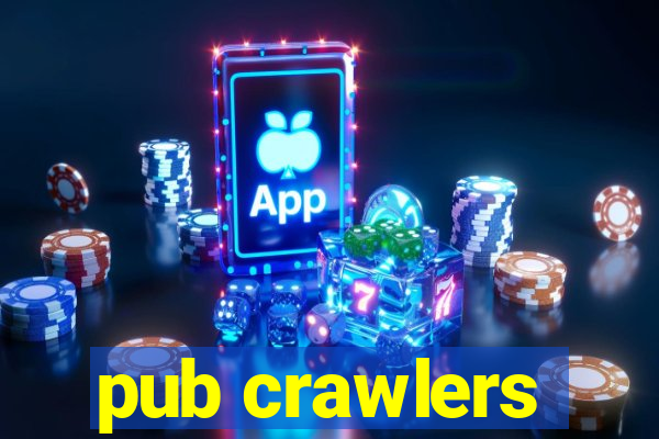 pub crawlers