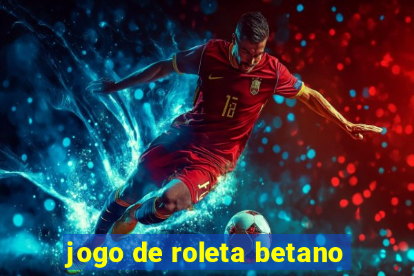 jogo de roleta betano