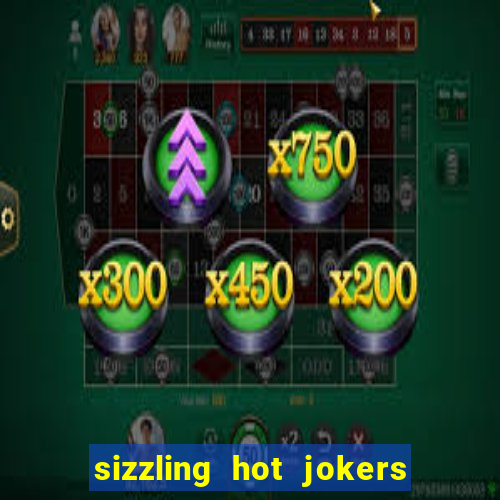 sizzling hot jokers daily jackpot slot