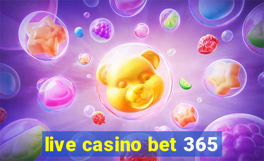 live casino bet 365