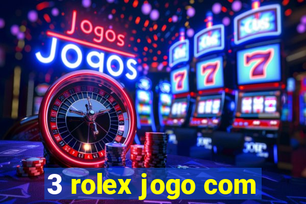 3 rolex jogo com