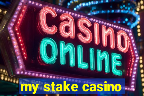 my stake casino