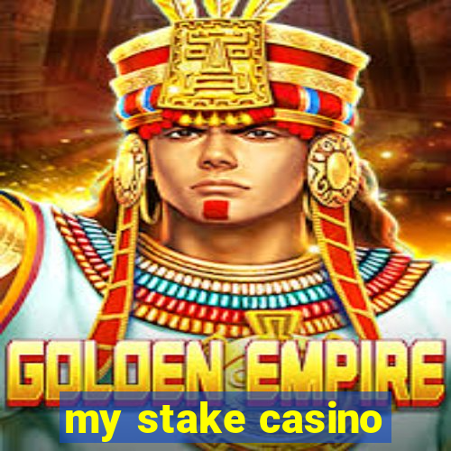 my stake casino