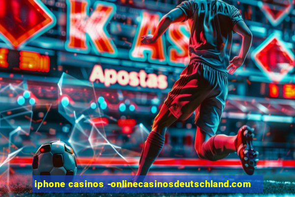 iphone casinos -onlinecasinosdeutschland.com