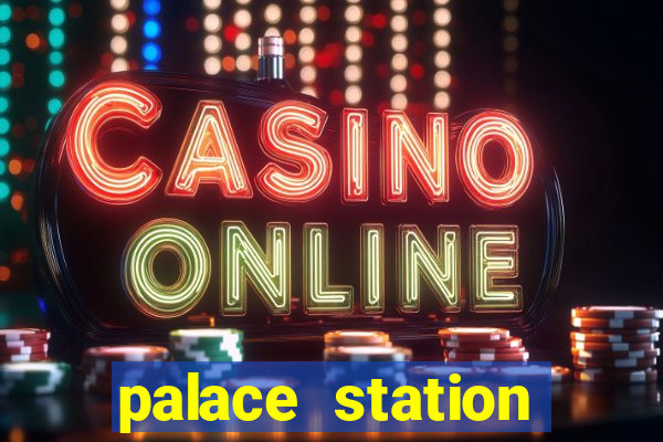 palace station hotel and casino las vegas