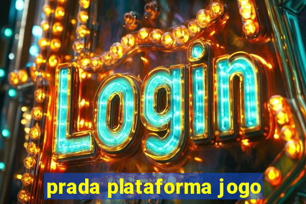 prada plataforma jogo