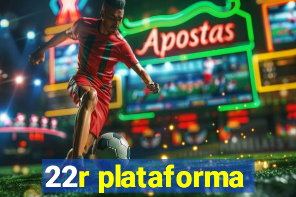 22r plataforma