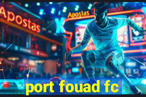 port fouad fc