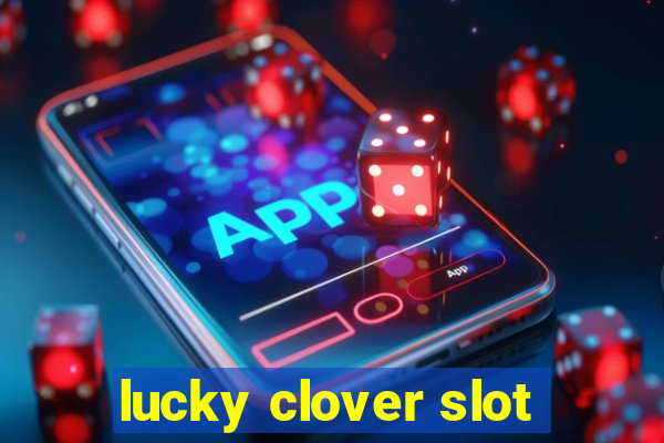 lucky clover slot