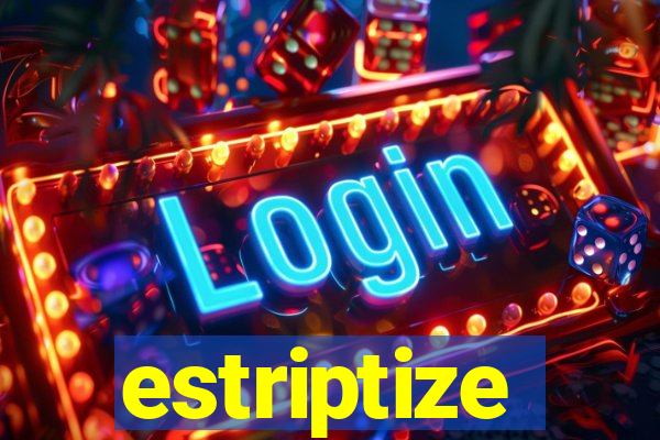 estriptize