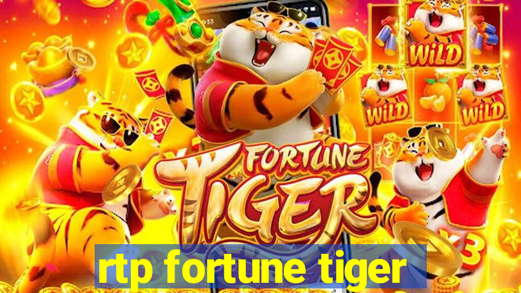 rtp fortune tiger