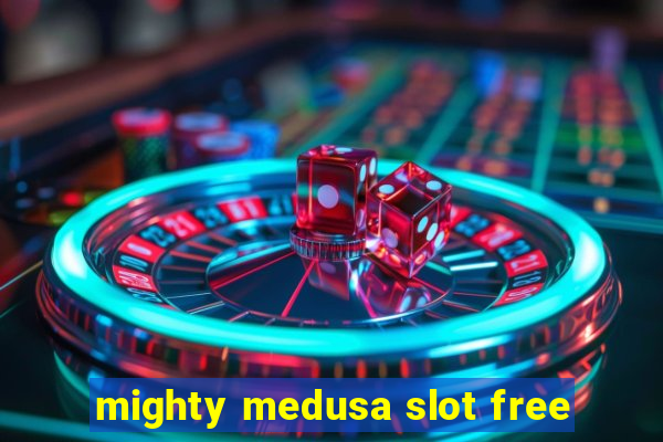 mighty medusa slot free