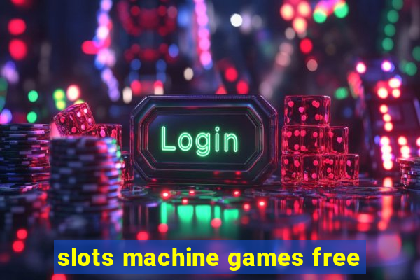 slots machine games free