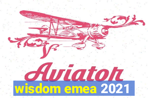 wisdom emea 2021