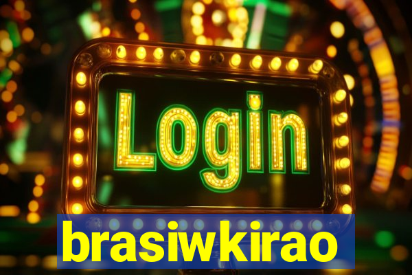 brasiwkirao