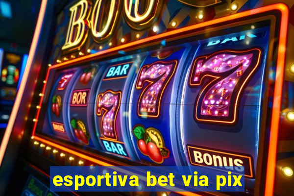 esportiva bet via pix