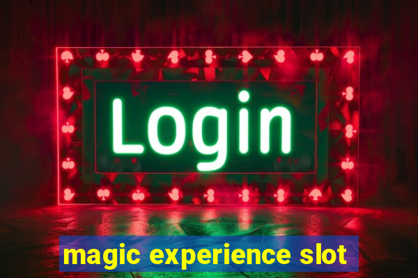 magic experience slot