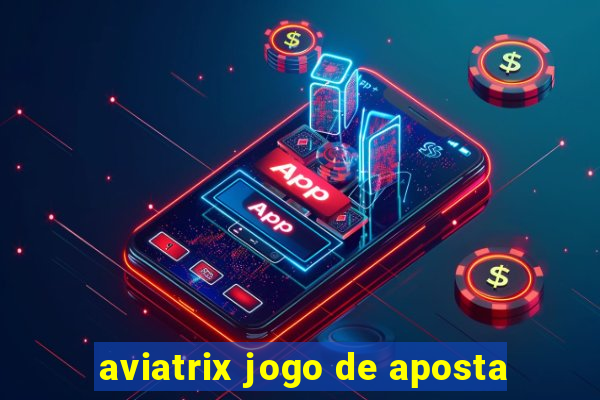 aviatrix jogo de aposta