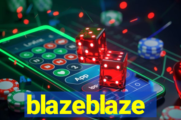 blazeblaze