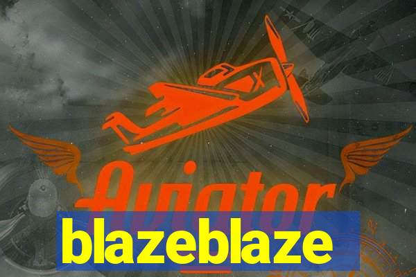 blazeblaze