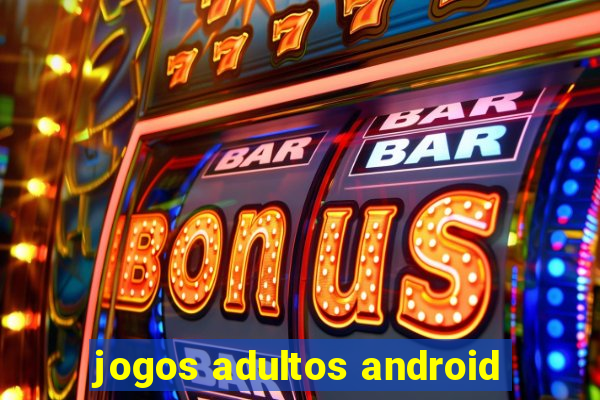 jogos adultos android